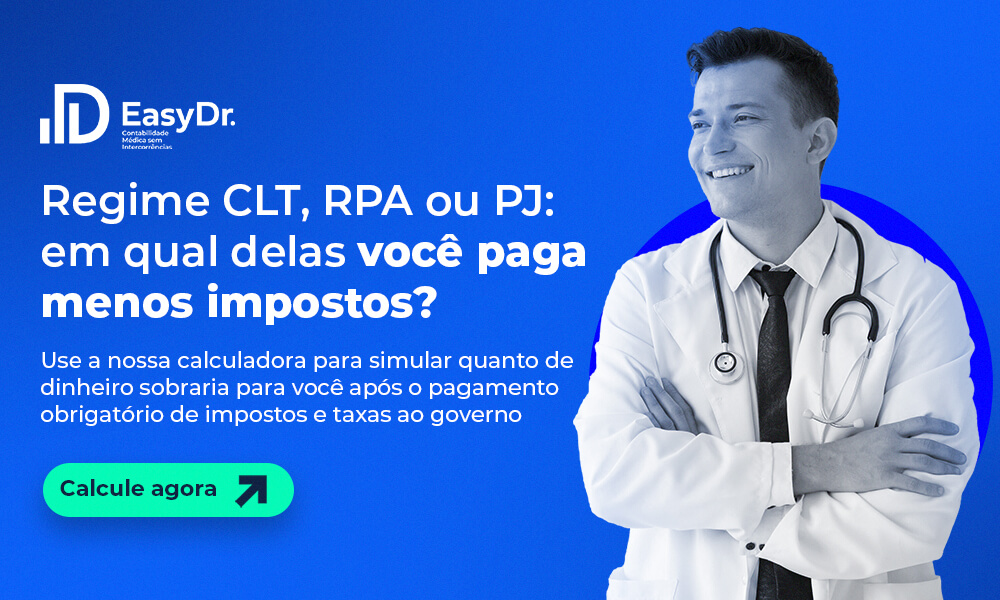 Imagem de um médico. Dentro da imagem temos o seguinte texto: Menor e em cima: Médicos, Título: Regime CLT, RPA ou PJ: em qual delas você paga menos impostos? Subtítulo: Use a nossa calculadora para simular quanto de dinheiro sobraria para você após o pagamento obrigatório de impostos e taxas ao governo CTA/botão: Calcule agora. Ao clicar, ele te leva para uma LP para se cadastrar.